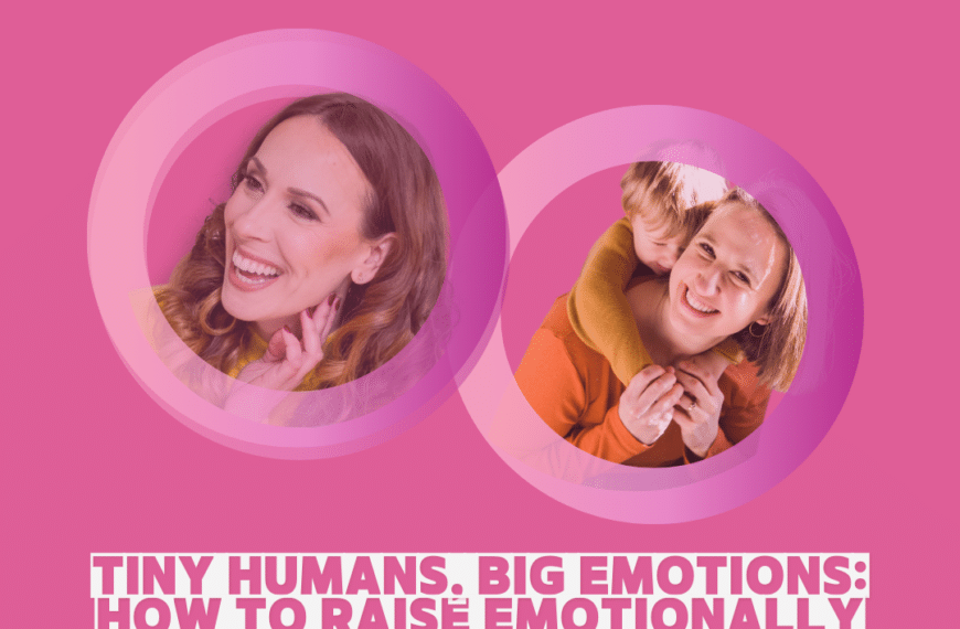 Tiny Humans, Big Emotions: How to Raise Emotionally Intelligent Children with Alyssa Blask Campbell